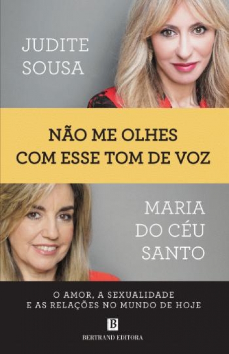 NAO ME OLHES COM ESSE TOM DE VOZ - AMOR A SEXUALIDADE E AS RELACOES NO MUNDO DE HOJE