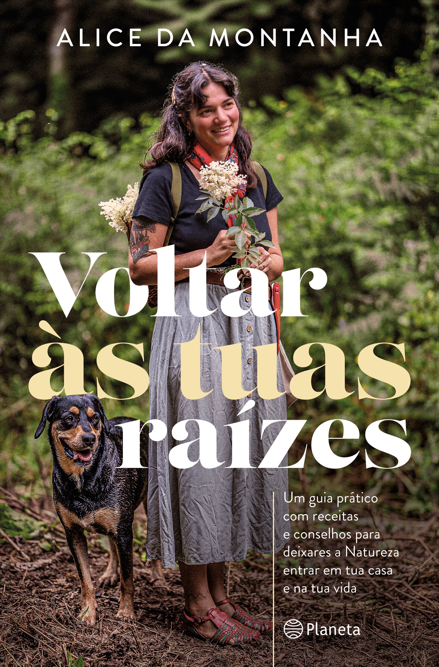 VOLTAR ÀS TUAS RAÍZES - Um guia prático com receitas e conselhos para deixares a Natureza entrar em tua casa e natua vida
