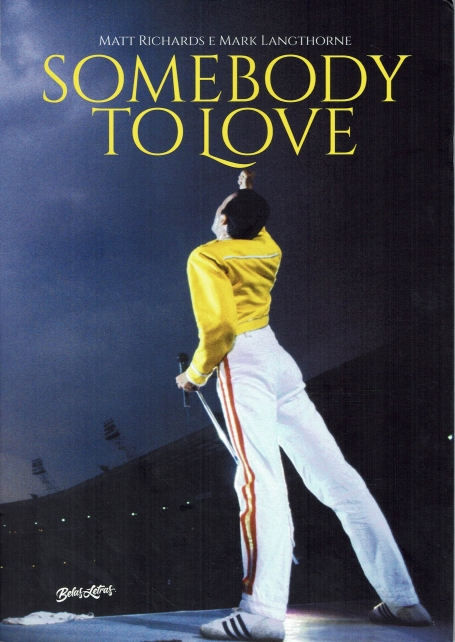 SOMEBODY TO LOVE - VIDA MORTE E LEGADO DE FREDDIE MERCURY - COL. ROCK LEGENDS VOLUME 1