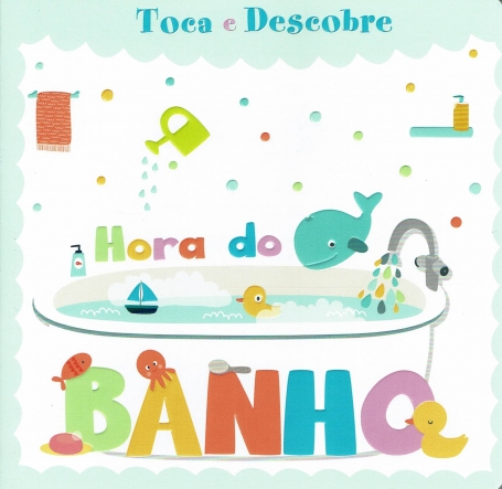 TOCA E DESCOBRE: HORA DO BANHO