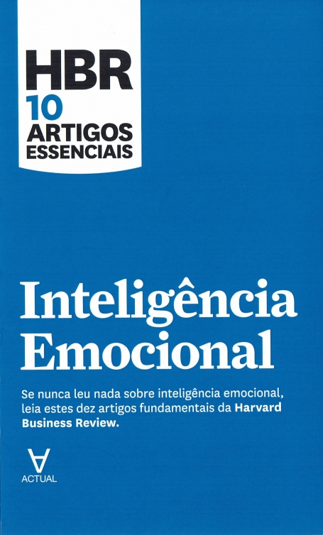 INTELIGENCIA EMOCIONAL - HBR 10 ARTIGOS ESSENCIAIS