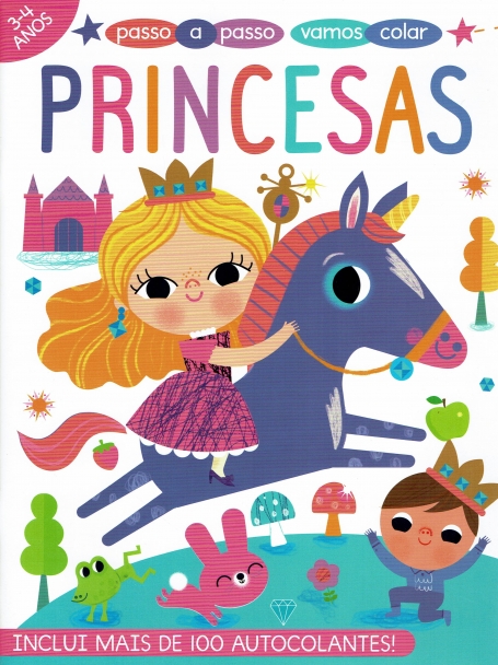 PASSO A PASSO , VAMOS COLAR 3-4 ANOS - PRINCESAS inclui mais de 100 autocolantes