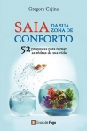 SAIA DA SUA ZONA DE CONFORTO - 52 propostas para tomar as redeas da sua vida