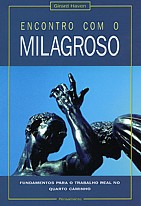 ENCONTRO COM O MILAGROSO: FUNDAMENTOS PARA O TRABALHO REAL NO QUARTO CAMINHO