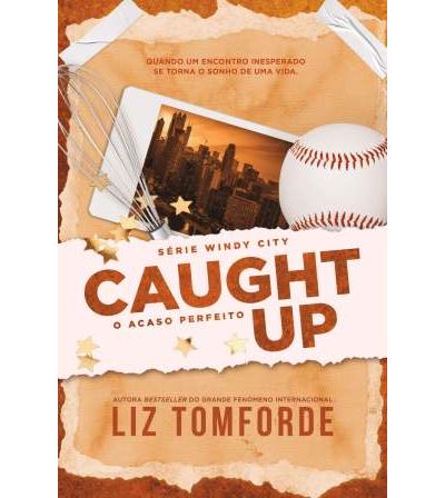 CAUGHT UP - O ACASO PERFEITO