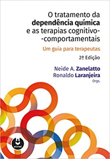 O Tratamento da Dependencia Química e as Terapias Cognitivo-Comportamentais - Um Guia Para Terapeutas