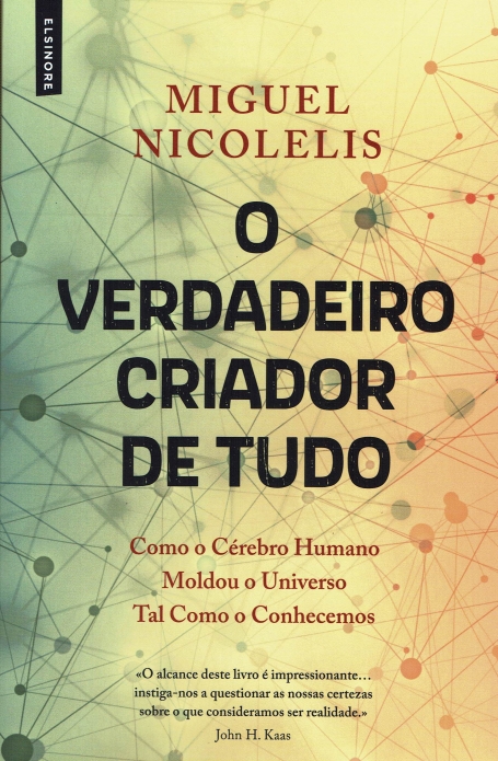 O VERDADEIRO CRIADOR DE TUDO como o cerebro humano moldou o universo tal como o conhecemos