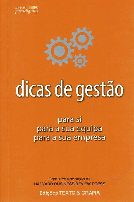 DICAS DE GESTAO - PARA SI, PARA A SUA EQUIPA, PARA A SUA EMPRESA - COL NOVOS PARADIGMAS 2