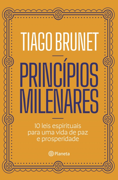 PRINCÍPIOS MILENARES - 10 leis espirituais para uma vida de paz e prosperidade