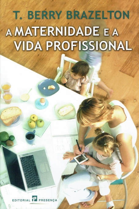 A MATERNIDADE E A VIDA PROFISSIONAL - COLEÇÃO ORIENTACOES Nº 25