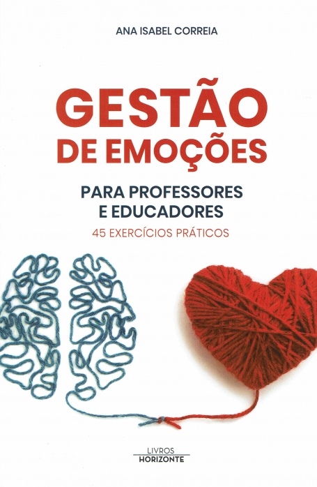 GESTÃO DE EMOÇÕES PARA PROFESSORES E EDUCADORES - 45 exercícios práticos