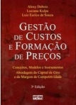 GESTÃO DE CUSTOS E FORMAÇÃO DE PREÇOS: Conceitos, Modelos e Instrumentos - 3ª/2009