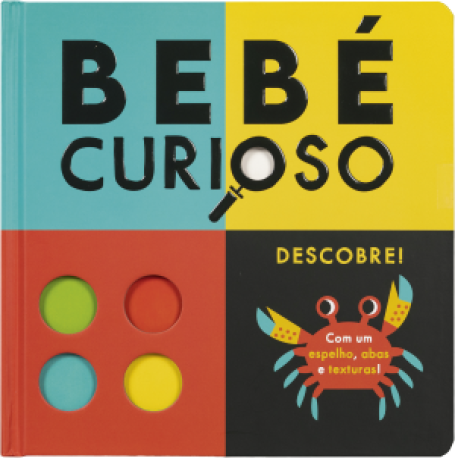 71590.10 - BEBÉ CURIOSO - DESCOBRE! Com espelho, abas e texturas!