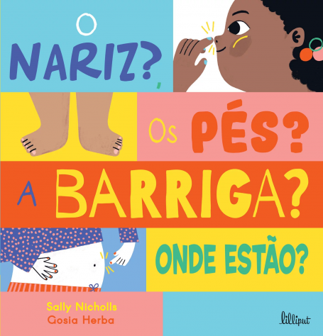O NARIZ OS PÉS A BARRIGA ONDE ESTÃO ?