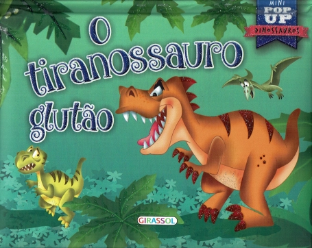 O TIRANOSSAURO GLUTAO mini pop up dinossauros