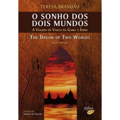 O SONHO DOS DOIS MUNDOS- A VIAGEM DE VASCO DA GAMA À ÍNDIA