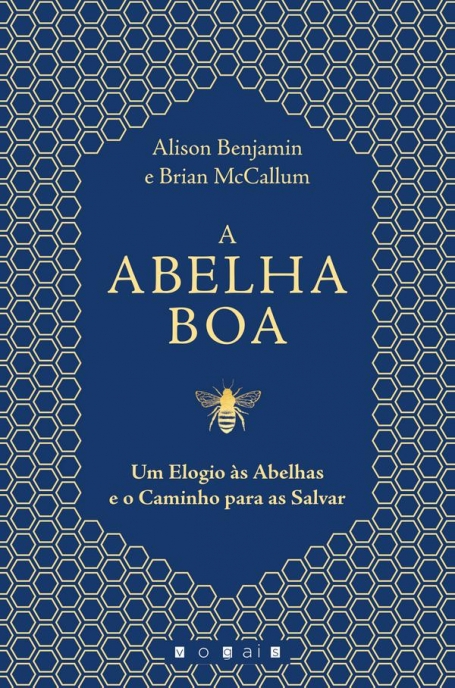 ABELHA BOA um elogio as abelhas e o caminho para as salvar