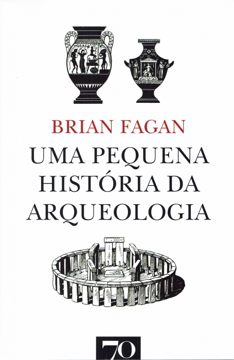UMA PEQUENA HISTORIA DA ARQUEOLOGIA