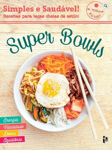 SUPER BOWLS - Simples e saudavel - receitas para tacas cheias de estilo