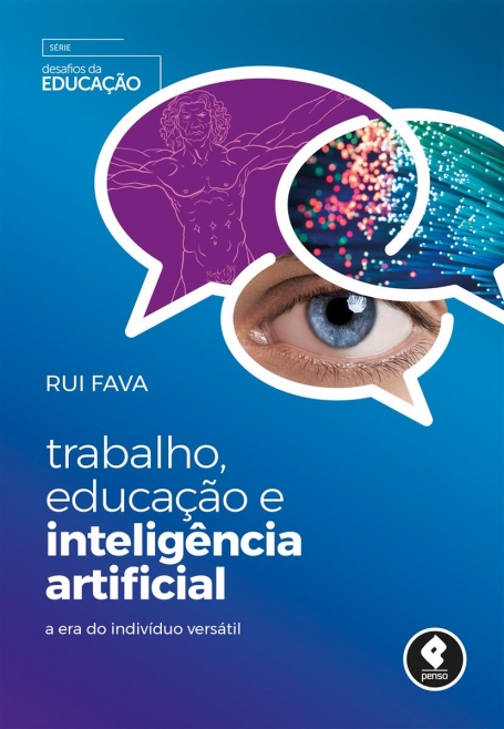 Trabalho Educacao e Inteligencia Artificial - Desafios da Educacao A Era do Indivíduo Versátil