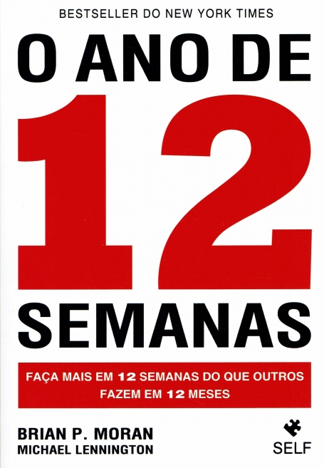 O ANO DE 12 SEMANAS - faça ais em 12 semanas do que outros fazem em 12 meses