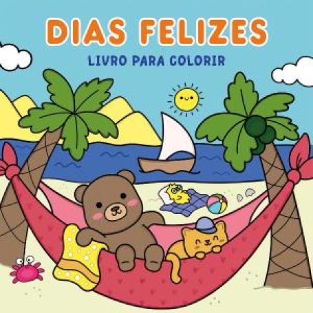 73010.10 DIAS FELIZES LIVRO PARA COLORIR