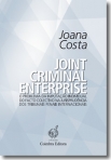 JOINT CRIMINAL ENTERPRISE - o problema da imputacao individual do facto colectivo na jurisprudencia dos tribunais penais internacionais