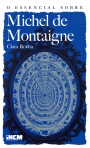 ESSENCIAL SOBRE MICHEL DE MONTAIGNE