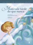 MAIS VALE TARDE DO QUE NUNCA - HISTORIAS COM PROVERBIOS DENTRO