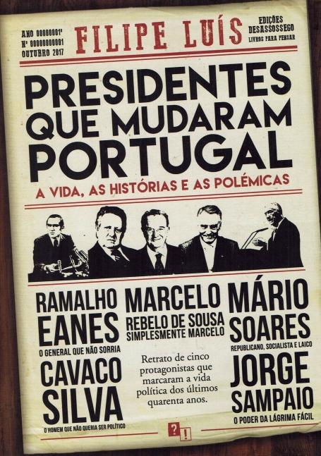 PRESIDENTES QUE MUDARAM PORTUGAL - A vida, as historias e as polemicas