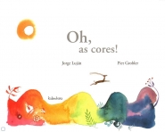 OH, AS CORES!