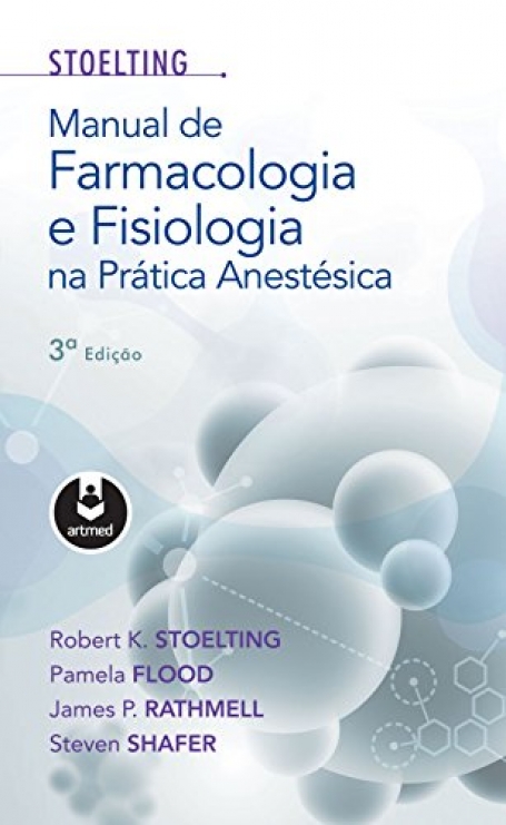 MN. DE FARMACOLOGIA E FISIOL. NA PRAT. ANEST. 3ED