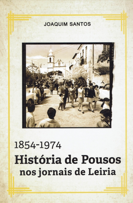 1854 - 1974 HISTÓRIA DE POUSOS NOS JORNAIS DE LEIRIA