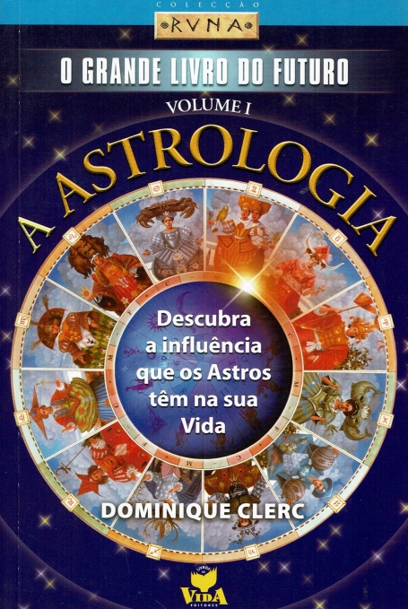 GRANDE LIVRO DO FUTURO VOL. I - ASTROLOGIA