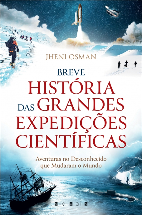 BREVE HISTORIA DAS GRANDES EXPOSIÇOES CIENTIFICAS aventuras no desconhecido que mudaram o mundo