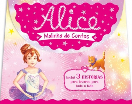 ALICE: MALINHA DE CONTOS inclui 3 historias para levares para todo o lado