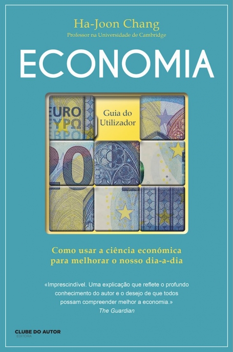ECONOMIA - como usar a ciência económica para melhorar o nosso dia-a-dia