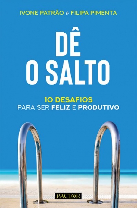 DÊ O SALTO - 10 DESAFIOS PARA SER FELIZ E PRODUTIVO