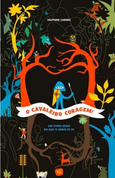CAVALEIRO CORAGEM - um livro-jogo em que o heroi es tu