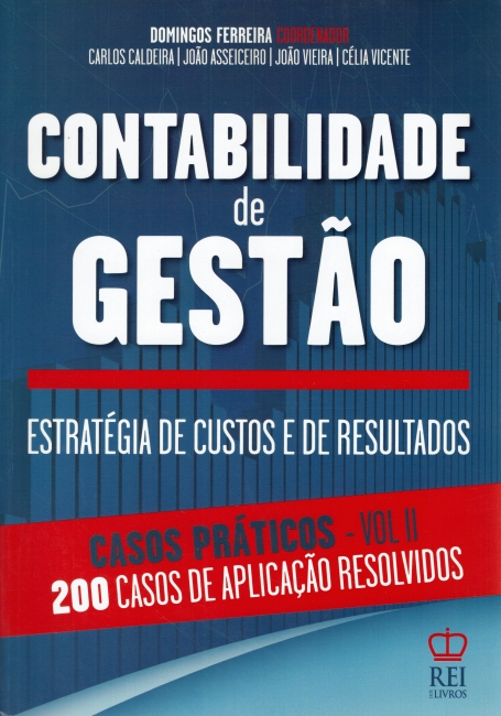 CONTABILIDADE DE GESTÃO - Casos Práticos - Volume II