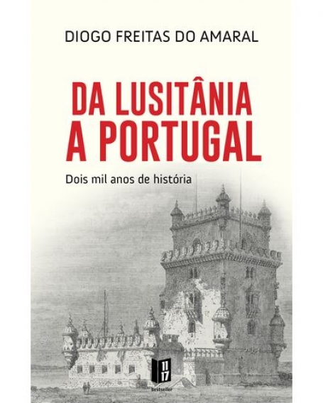 DA LUSITANIA A PORTUGAL - Dois Mil Anos de História