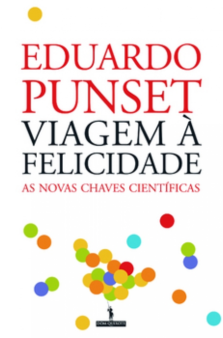 VIAGEM A FELICIDADE - AS NOVAS CHAVES CIENTIFICAS