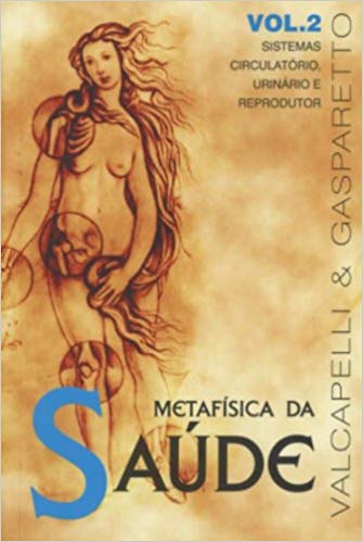 METAFISICA DA SAUDE - VOL. 2 SISTEMAS CIRCULAT