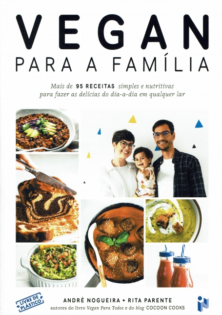 VEGAN PARA A FAMILIA mais de 95 receitas simples e nutritivas para fazer as delicias do dia-a-dia em qualquer lar