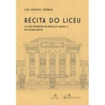 RECITA DO LICEU - O LICEU RODRIGUES DE FREITAS / D MANUEL II NO ESTADO NOVO