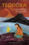 TEODORA E O MISTERIO DO VULCAO