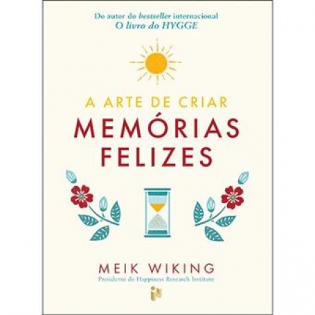 A ARTE DE CRIAR MEMÓRIAS FELIZES