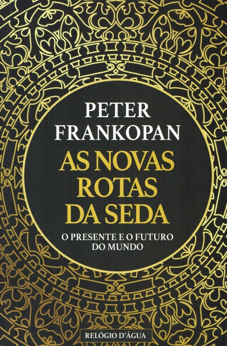 NOVAS ROTAS DAS SEDA - O Presente e o Futuro do Mundo