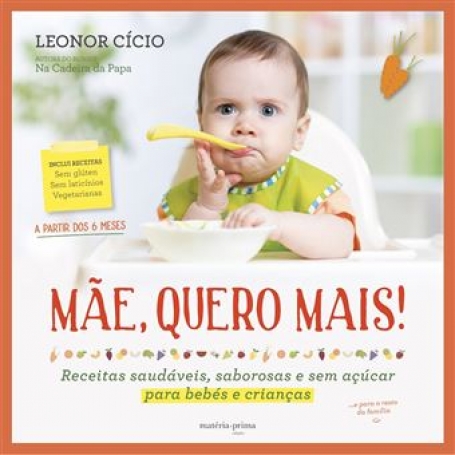MAE QUERO MAIS receitas saudaveis saborosas e sem acucar para bebes e criancas