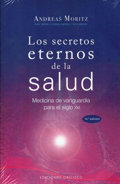 LOS SECRETOS ETERNOS DE LA SALUD - medicina de vanguardia para el siglo XXI
